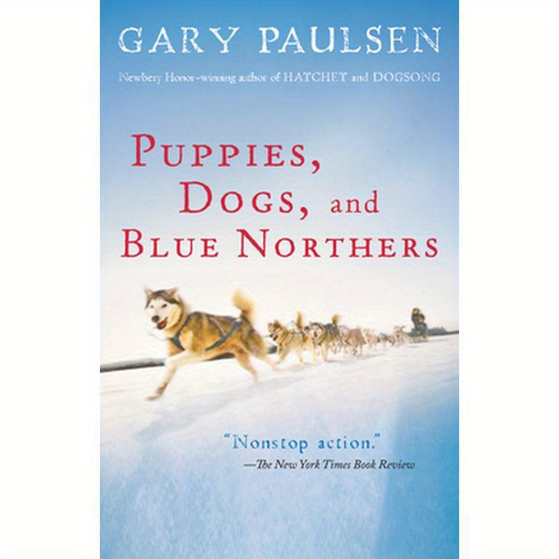 Puppies, Dogs, and Blue Northers: Reflections on Being Raised by a Pack of Sled Dogs