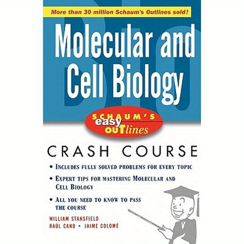 Schaum's Easy Outlines Molecular and Cell Biology: Based on Schaum's Outline of Theory and Problems of Molecular and Cell Biology
