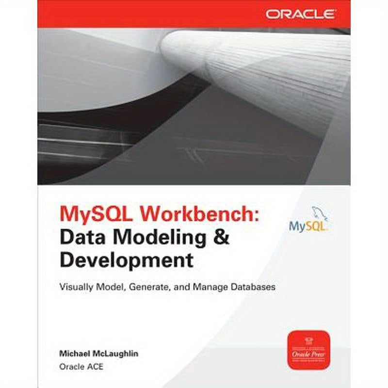 MySQL Workbench: Data Modeling & Development