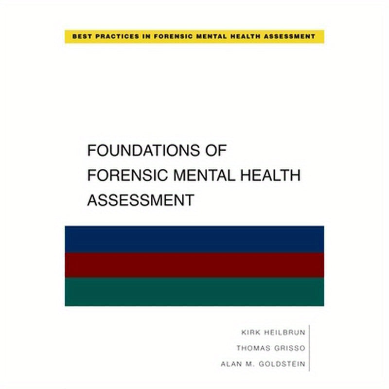 Foundations of Forensic Mental Health Assessment