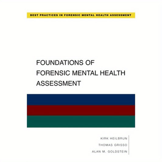 Foundations of Forensic Mental Health Assessment