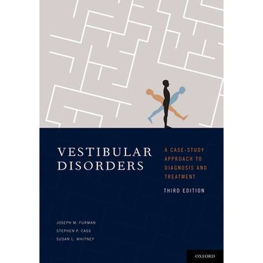Vestibular Disorders: A Case Study Approach to Diagnosis and Treatment