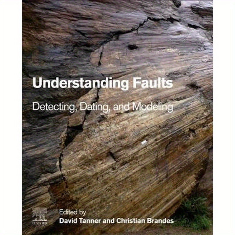 Understanding Faults: Detecting, Dating, and Modeling