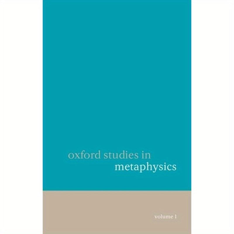 Oxford Studies in Metaphysics: Volume 1
