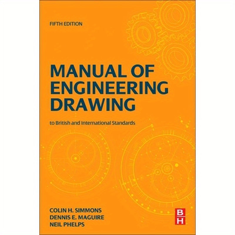 Manual of Engineering Drawing: British and International Standards