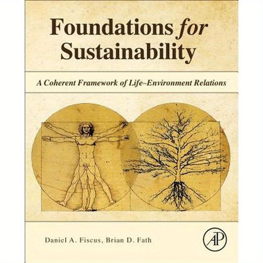 Foundations for Sustainability: A Coherent Framework of Life-Environment Relations