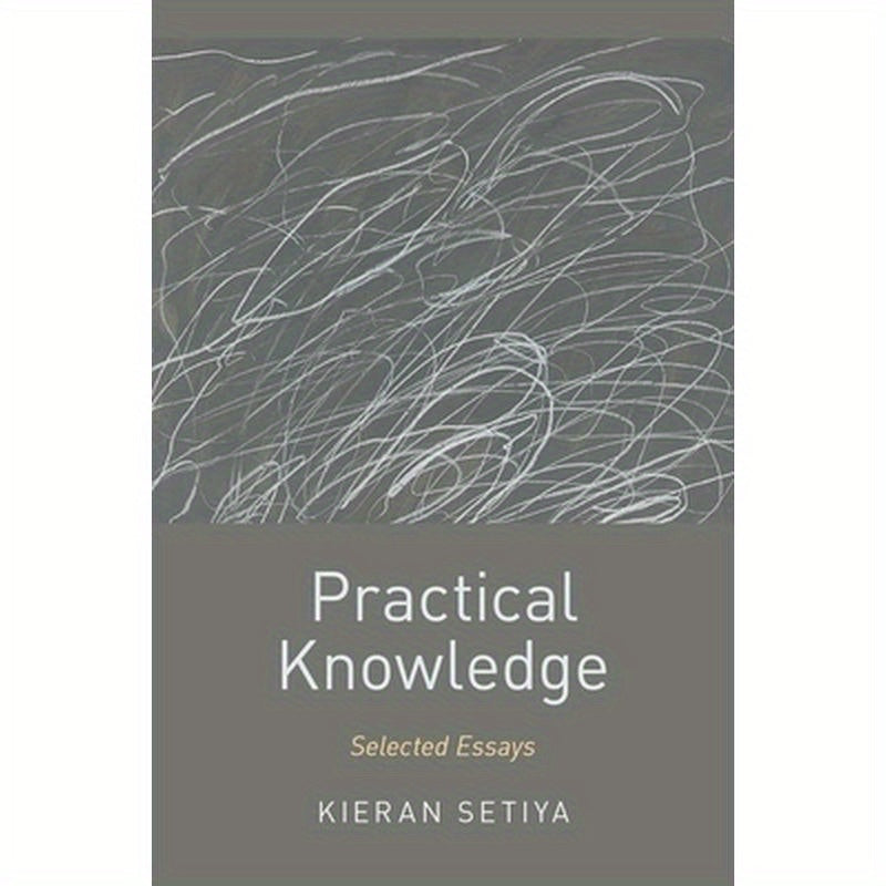 Practical Knowledge: Selected Essays