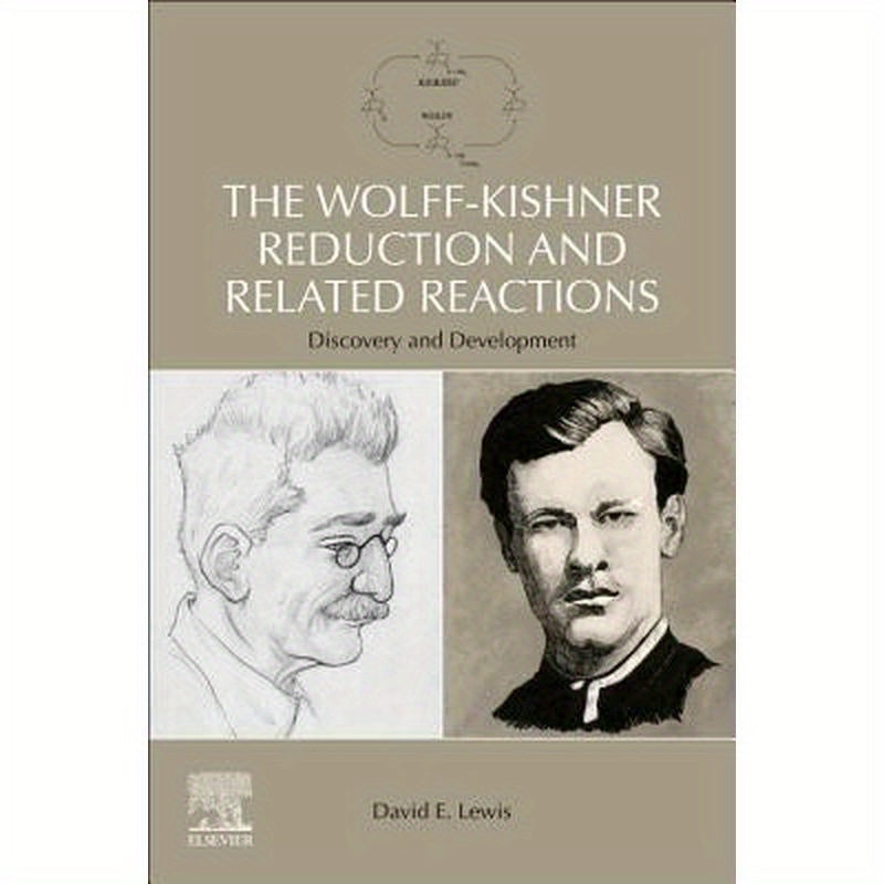 The Wolff-Kishner Reduction and Related Reactions: Discovery and Development