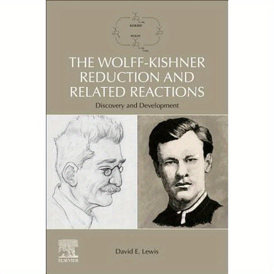 The Wolff-Kishner Reduction and Related Reactions: Discovery and Development