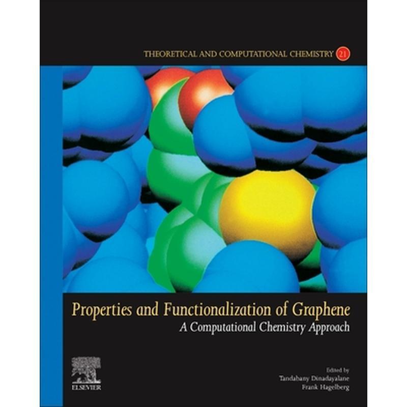 Properties and Functionalization of Graphene: A Computational Chemistry Approach Volume 21