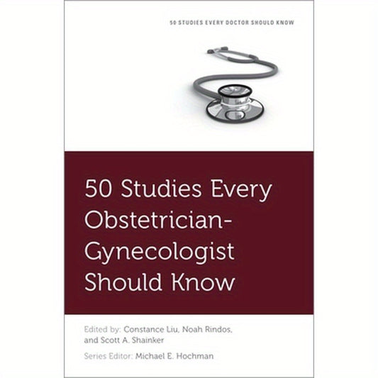 50 Studies Every Obstetrician-Gynecologist Should Know