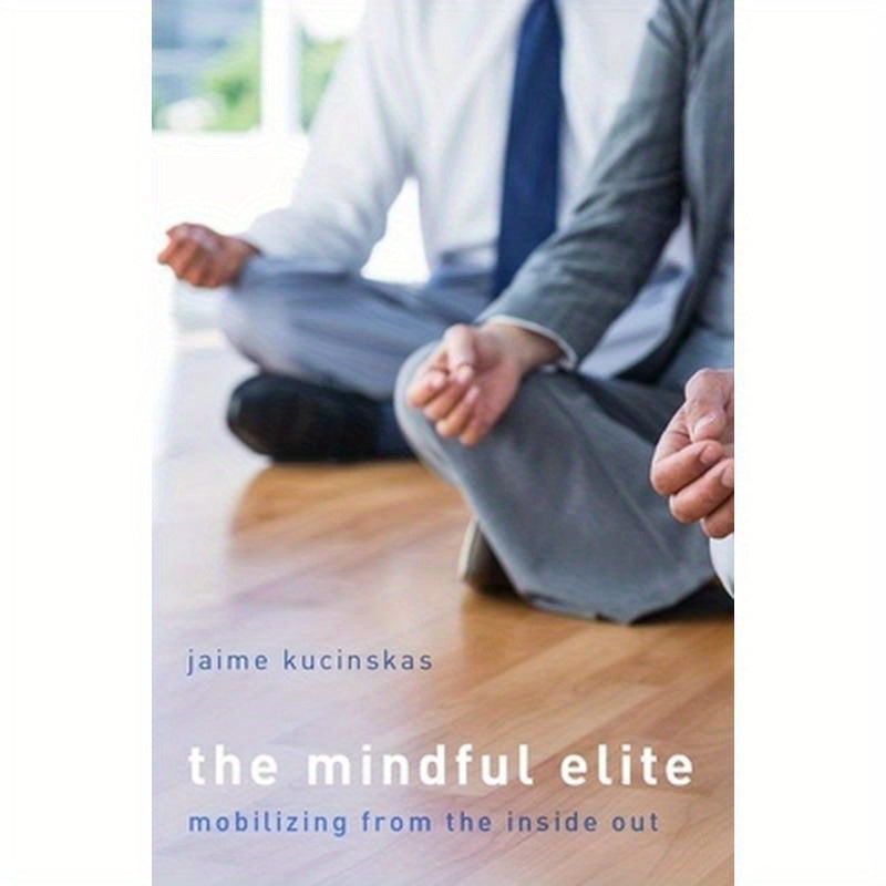 Mindful Elite: Mobilizing from the Inside Out