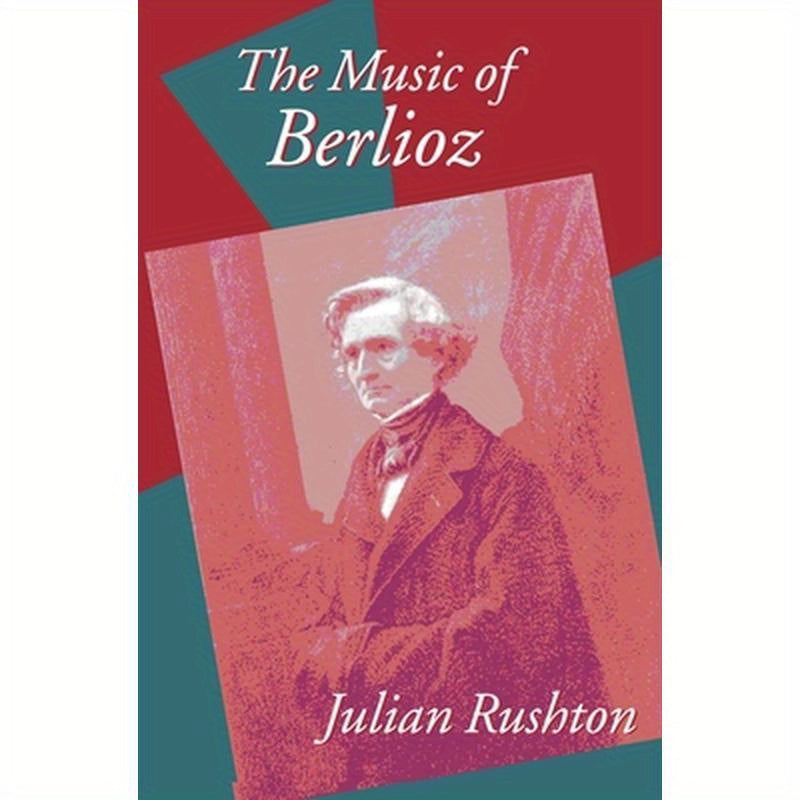 The Music of Berlioz