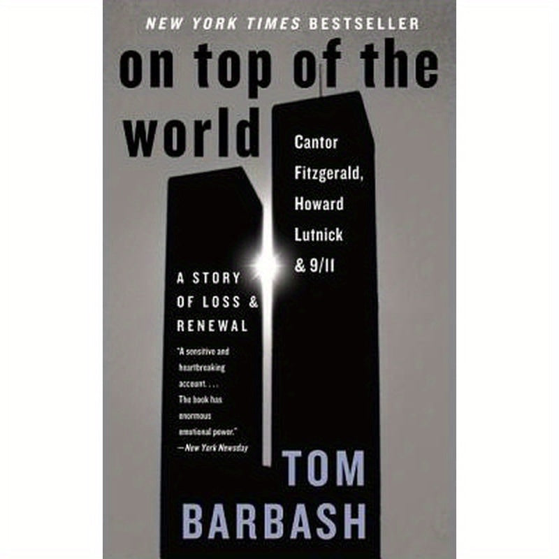 On Top of the World: Cantor Fitzgerald, Howard Lutnick, and 9/11: A Story of Loss and Renewal