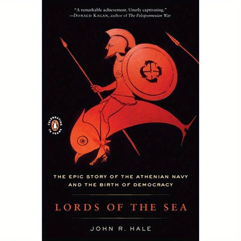 Lords of the Sea: The Epic Story of the Athenian Navy and the Birth of Democracy
