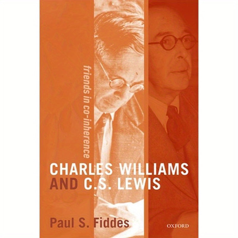 Charles Williams and C. S. Lewis: Friends in Co-Inherence