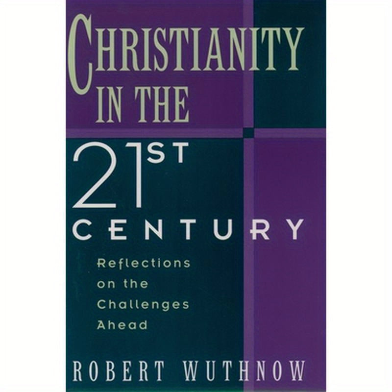 Christianity in the Twenty-First Century: Reflections on the Challenges Ahead