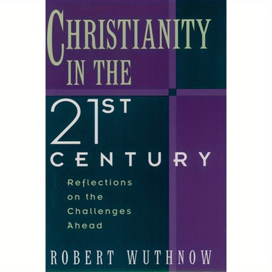 Christianity in the Twenty-First Century: Reflections on the Challenges Ahead