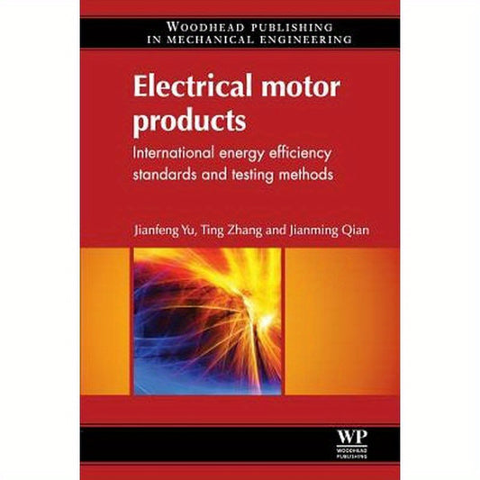 Electrical Motor Products: International Energy-Efficiency Standards and Testing Methods