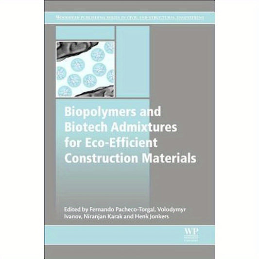 Biopolymers and Biotech Admixtures for Eco-Efficient Construction Materials