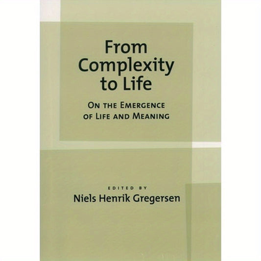 From Complexity to Life: On the Emergence of Life and Meaning