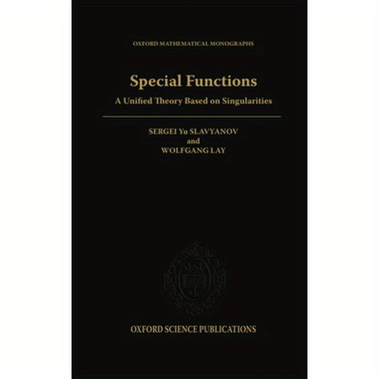Special Functions: A Unified Theory Based on Singularities