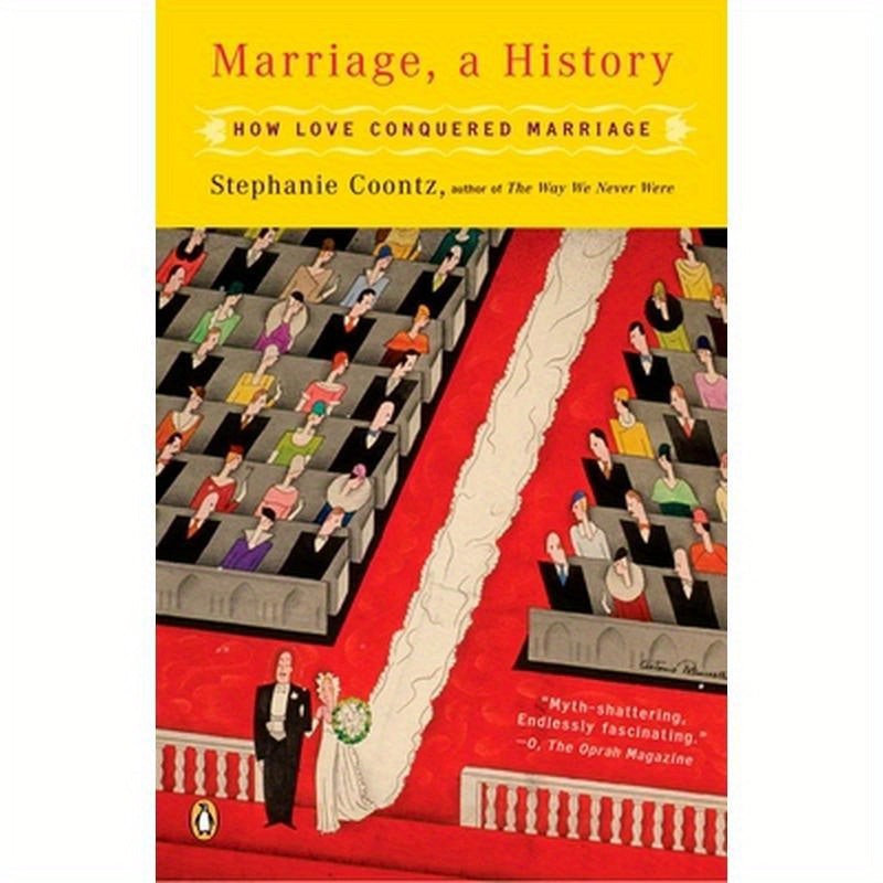 Marriage, a History: How Love Conquered Marriage