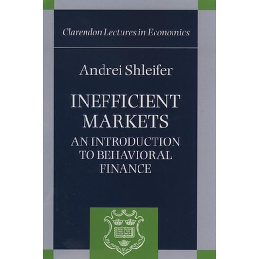 Inefficient Markets ' an Introduction to Behavioral Finance ' (C.L.E.)