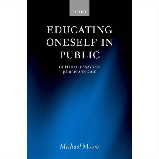 Educating Oneself in Public: Critical Essays in Jurisprudence
