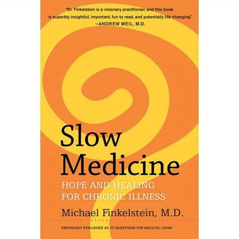 Slow Medicine: Hope and Healing for Chronic Illness
