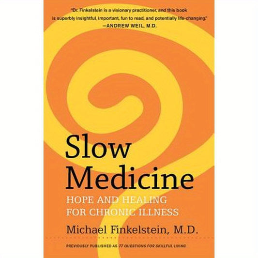 Slow Medicine: Hope and Healing for Chronic Illness
