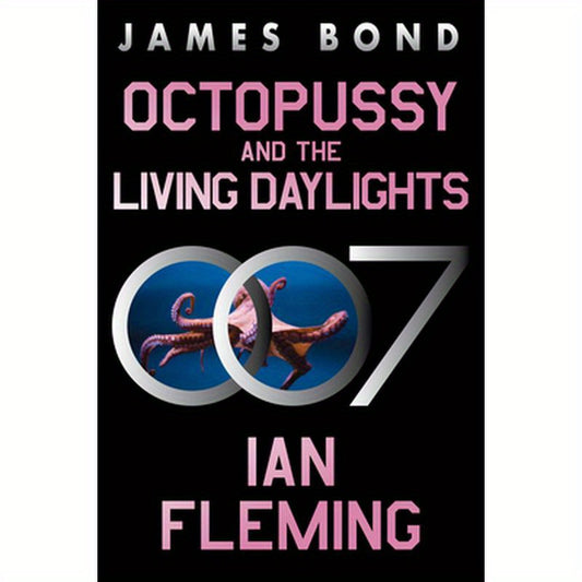 Octopussy and the Living Daylights: A James Bond Adventure