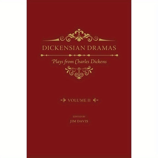 Dickensian Dramas, Volume 2: Plays from Charles Dickens