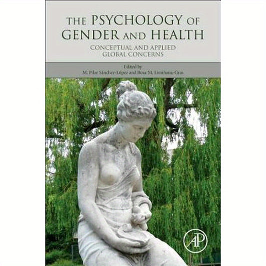 The Psychology of Gender and Health: Conceptual and Applied Global Concerns