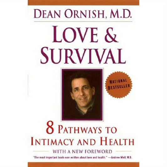 Love and Survival: The Scientific Basis for the Healing Power of Intimacy