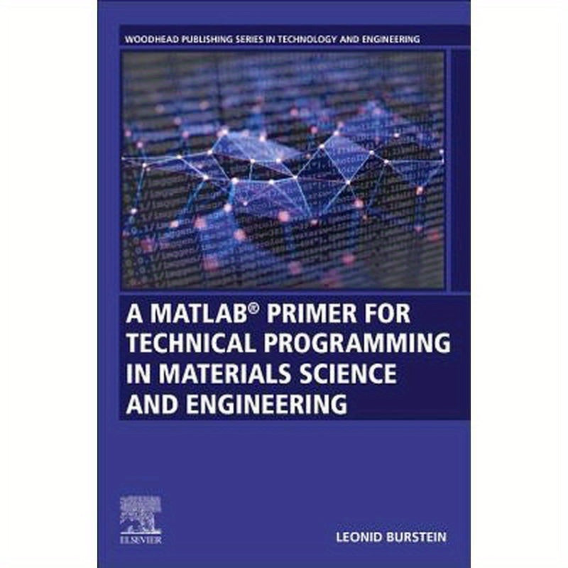 A Matlab(r) Primer for Technical Programming for Materials Science and Engineering