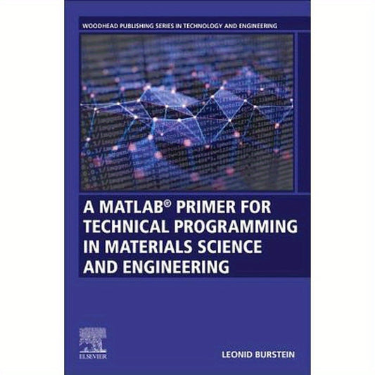 A Matlab(r) Primer for Technical Programming for Materials Science and Engineering