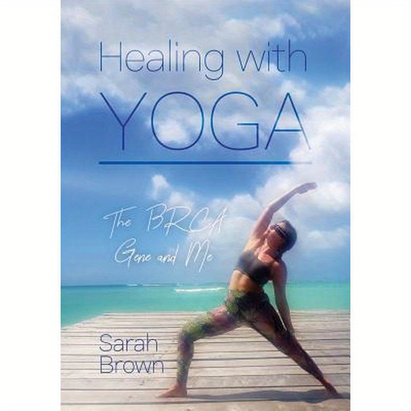 Healing With Yoga: The BRCA Gene and Me