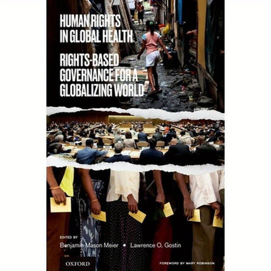 Human Rights in Global Health: Rights-Based Governance for a Globalizing World