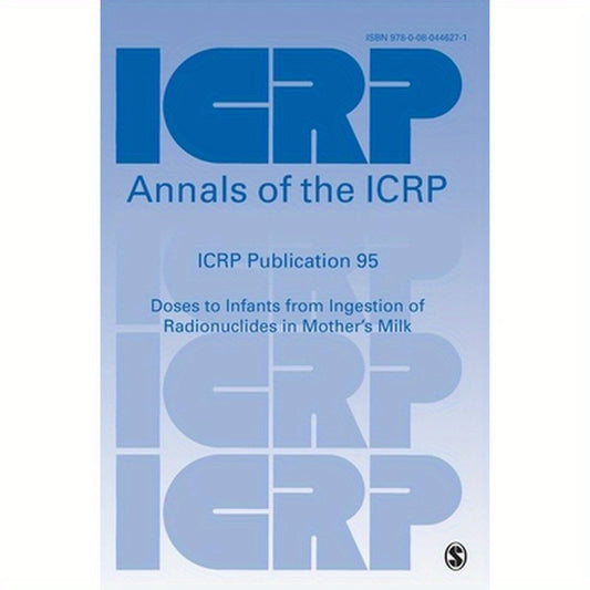 ICRP Publication 95: Doses to Infants from Ingestion of Radionuclides in Mother's Milk
