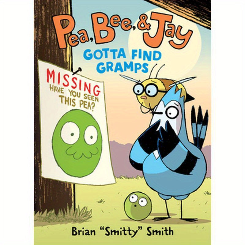Pea, Bee, & Jay #5: Gotta Find Gramps: A Graphic Novel