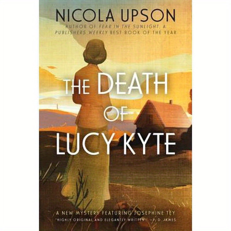 The Death of Lucy Kyte: A New Mystery Featuring Josephine Tey