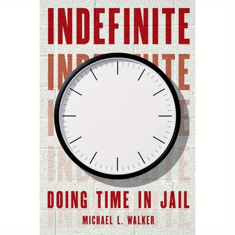Indefinite: Doing Time in Jail