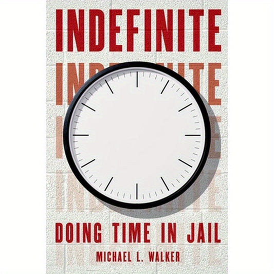 Indefinite: Doing Time in Jail