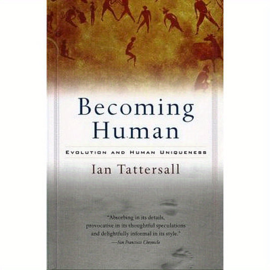 Becoming Human: Evolution and Human Uniqueness