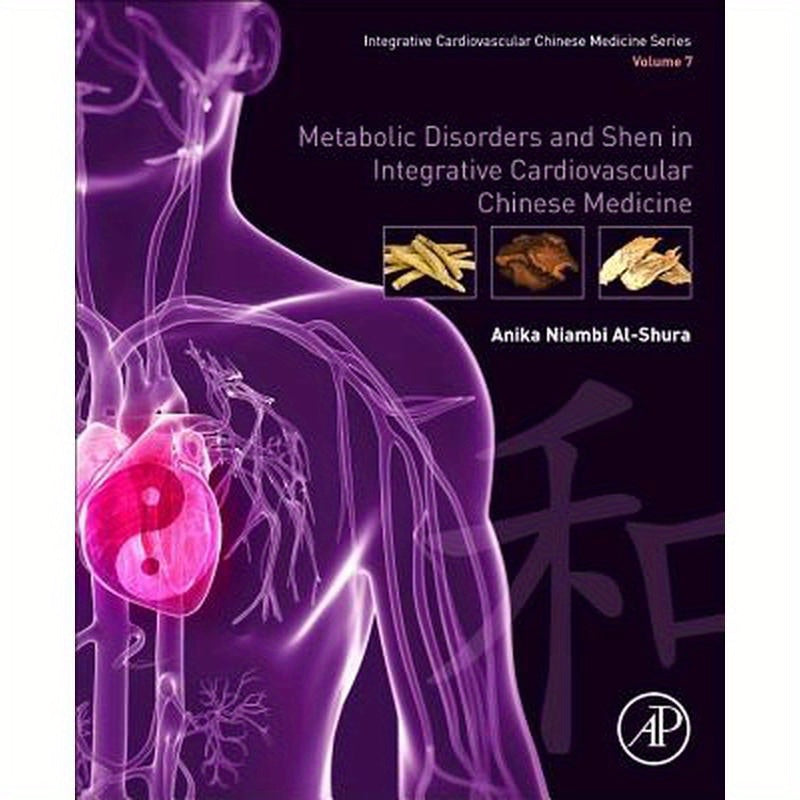 Metabolic Disorders and Shen in Integrative Cardiovascular Chinese Medicine: Volume 7