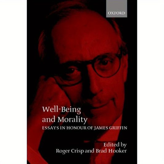 Well-Being and Morality: Essays in Honour of James Griffin