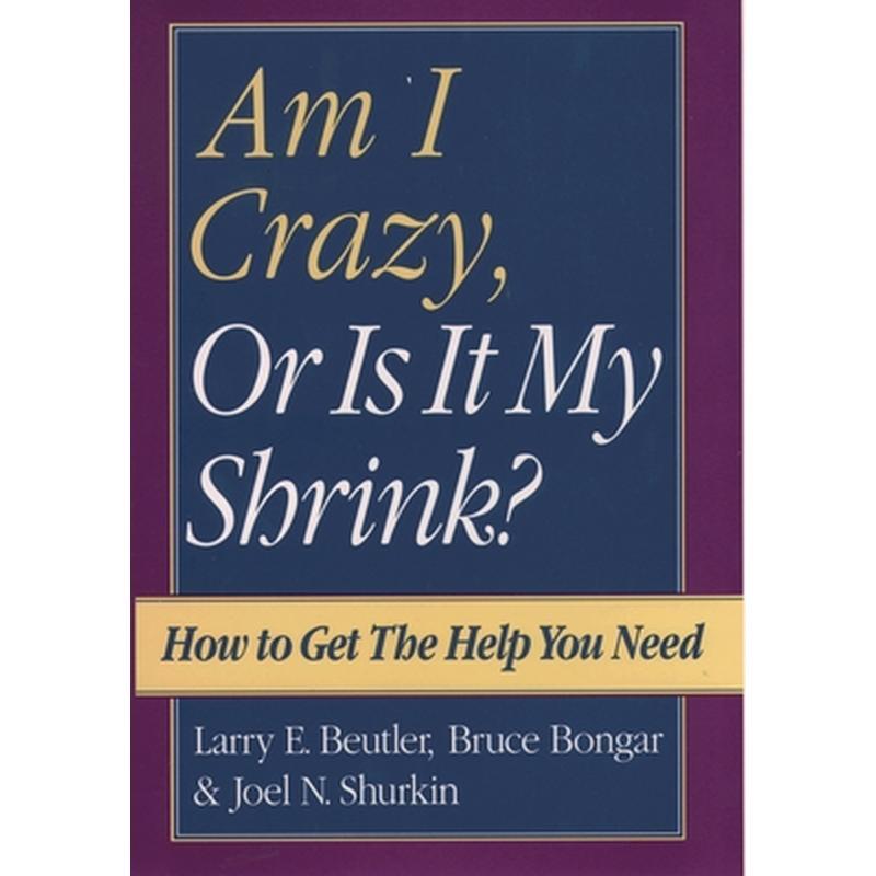 Am I Crazy, or Is It My Shrink?