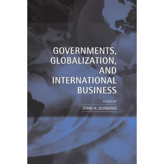 Governments, Globalization, and International Business