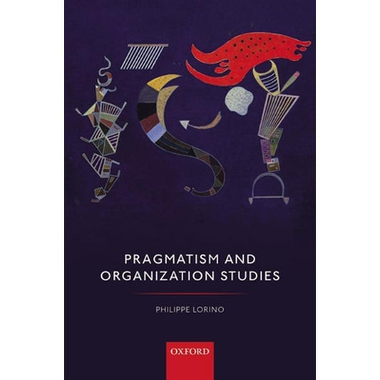 Pragmatism and Organization Studies